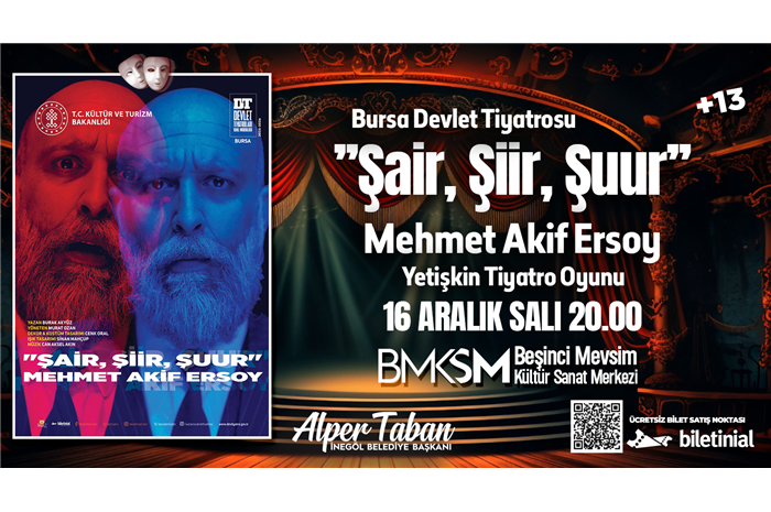 Bursa Devlet Tiyatrosu Şair Şiir Şuur Mehmet Akif Ersoy Yetişkin Tiyatro Oyunu