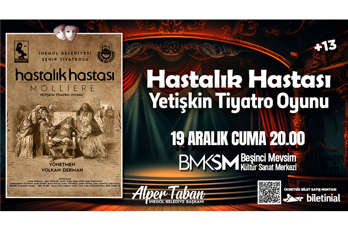 İnegöl Belediyesi Hastalık Hastası Yetişkin Tiyatro Oyunu +13 ÜCRETSİZ BİLETLİ (BİLETİNİAL.COM)