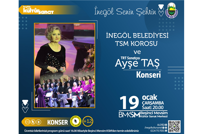 İnegöl Belediyesi TSM Korosu ve TRT Sanatçısı Ayşe Taş Konseri (ÜCRETSİZ BİLETLİ)