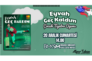 Eyvah Geç Kaldım Çocuk Tiyatro Oyunu