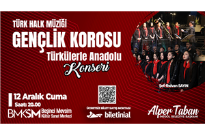 Türk Halk Müziği Gençlik Korosu Türkülerle Anadolu Konseri +13 ÜCRETSİZ BİLETLİ (BİLETİNİAL.COM)