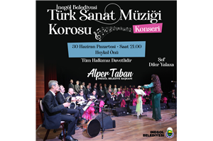 İnegöl Belediyesi Türk Sanat Müziği Korosu Konseri